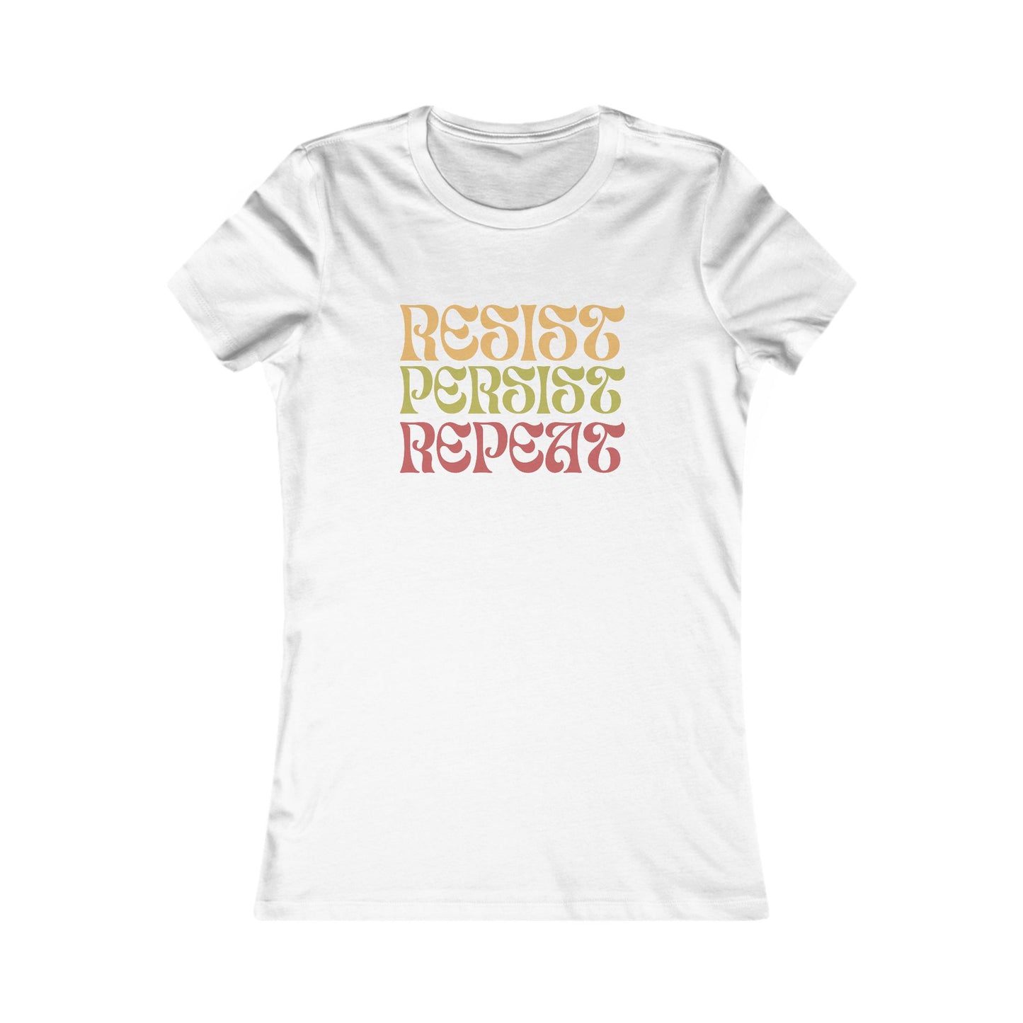 RESIST PERSIST REPEAT Feminine Fit Empowerment Tee (4 colors)
