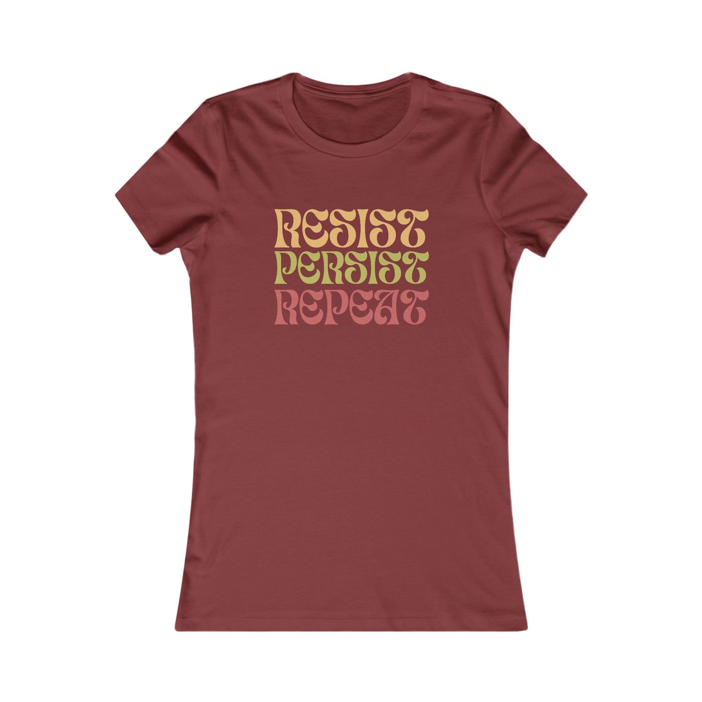 RESIST PERSIST REPEAT Feminine Fit Empowerment Tee (4 colors)