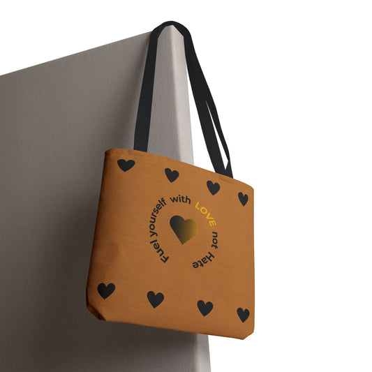 Fuel Yourself with LOVE Not Hate Tote Bag (3 sizes)