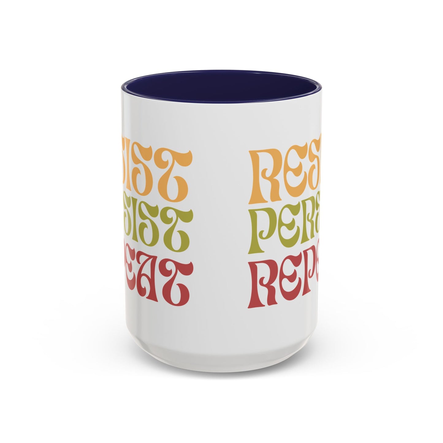 RESIST PERSIST REPEAT Mug β 15oz Ceramic Coffee Mug (3 colors)