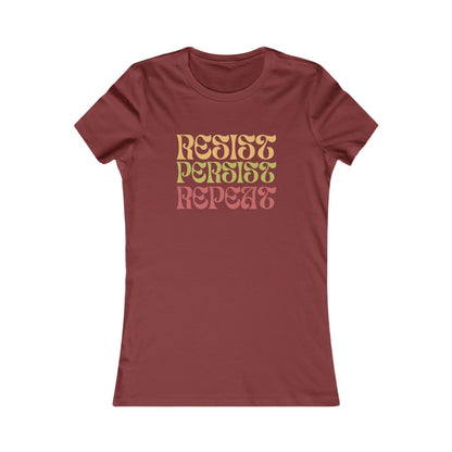 RESIST PERSIST REPEAT Feminine Fit Empowerment Tee (4 colors)
