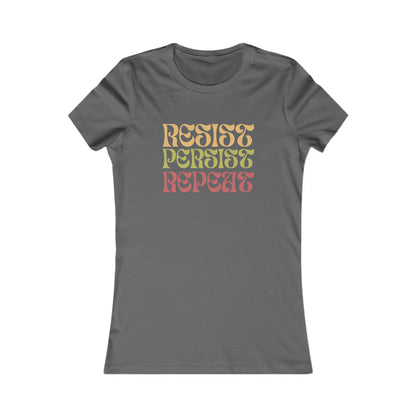 RESIST PERSIST REPEAT Feminine Fit Empowerment Tee (4 colors)