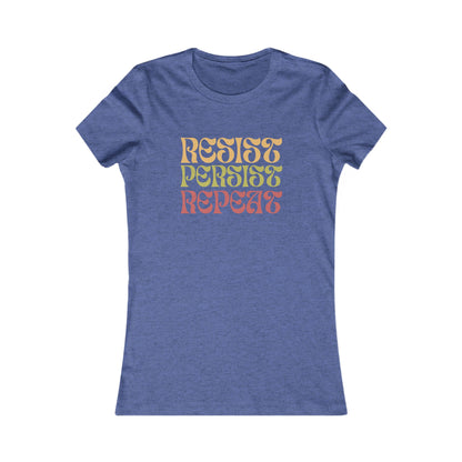 RESIST PERSIST REPEAT Feminine Fit Empowerment Tee (4 colors)